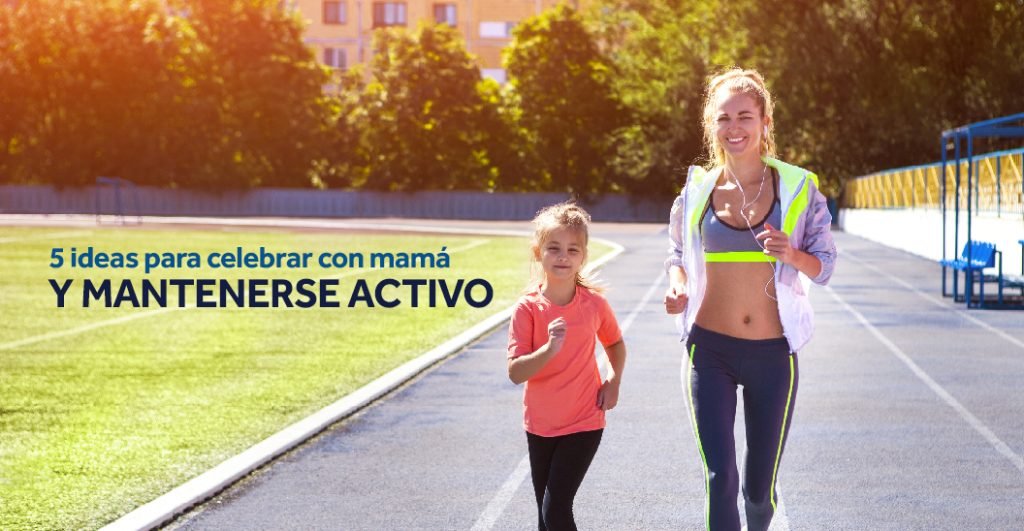 5 ideas para celebrar con mamá y mantenerse activo